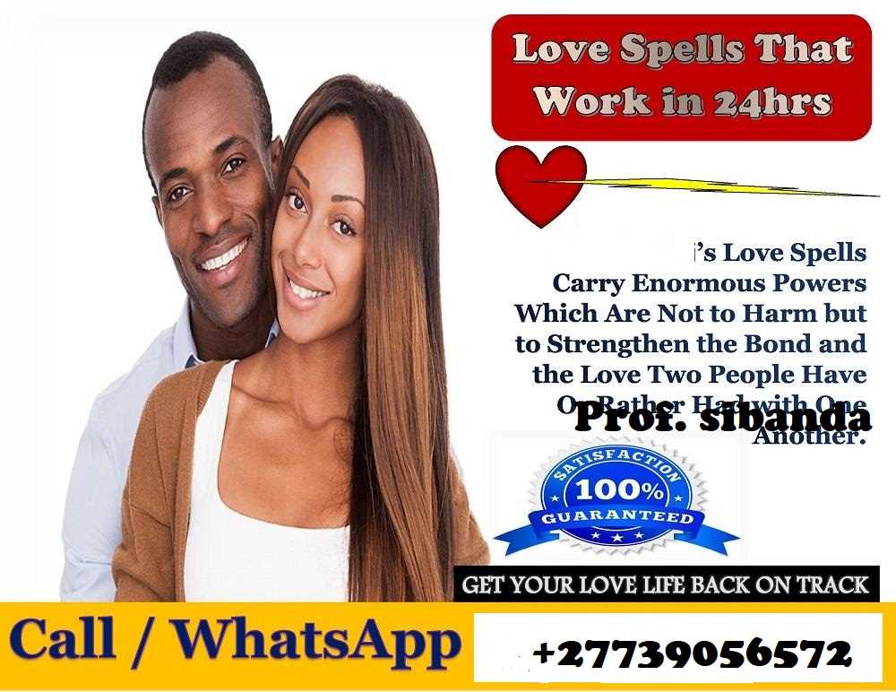 call/whatsapp +27739056572-Best Love Spells: Magical Ways to Influence Relationships & Love