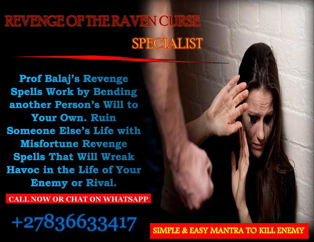 Black Magic Revenge Spells Potent Enough to Target an Individual's Life Successfully, Online Death Spells With Guaranteed Results (WhatsApp: +27836633417)