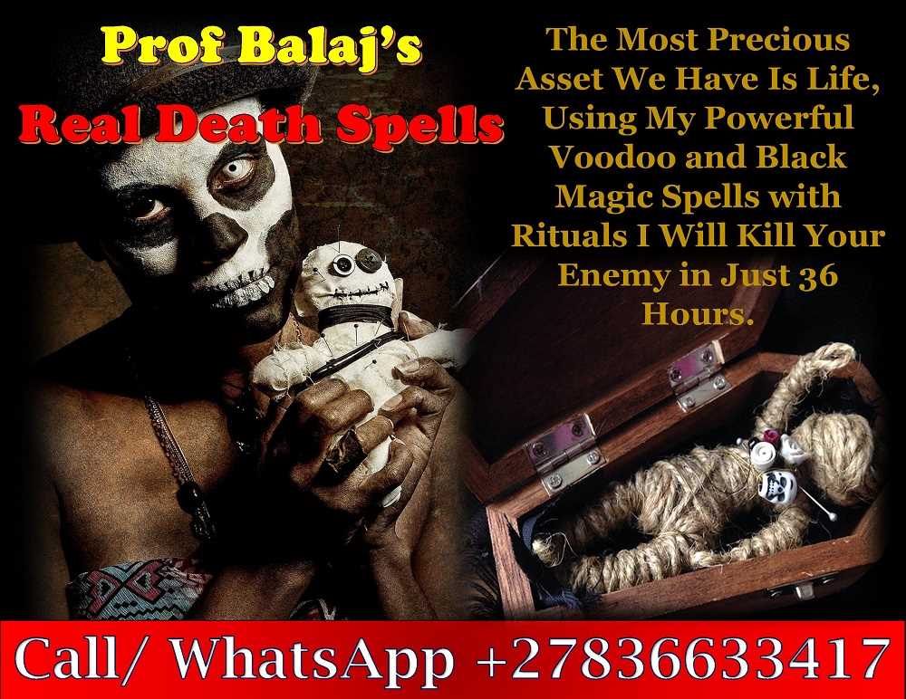 Black Magic Death Revenge Spells - Do You Seek to Rid a Person From Your Life? Black Magic Spells to Kill Someone Call +27836633417