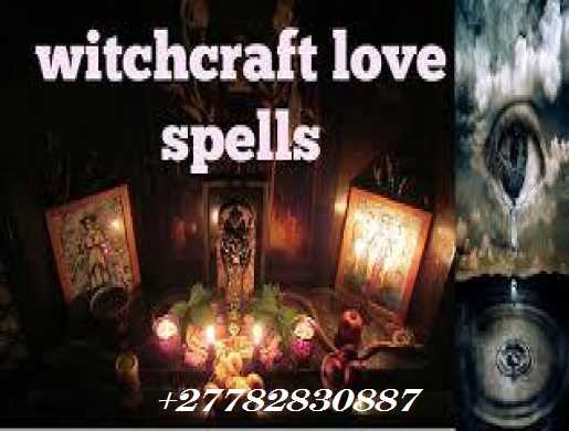 Love Spells For Relationship And Marriage Success In Johannesburg And East London Call ☏ +27782830887 Binding Love Spells In Volksrust And Aliwal North Town In South Africa