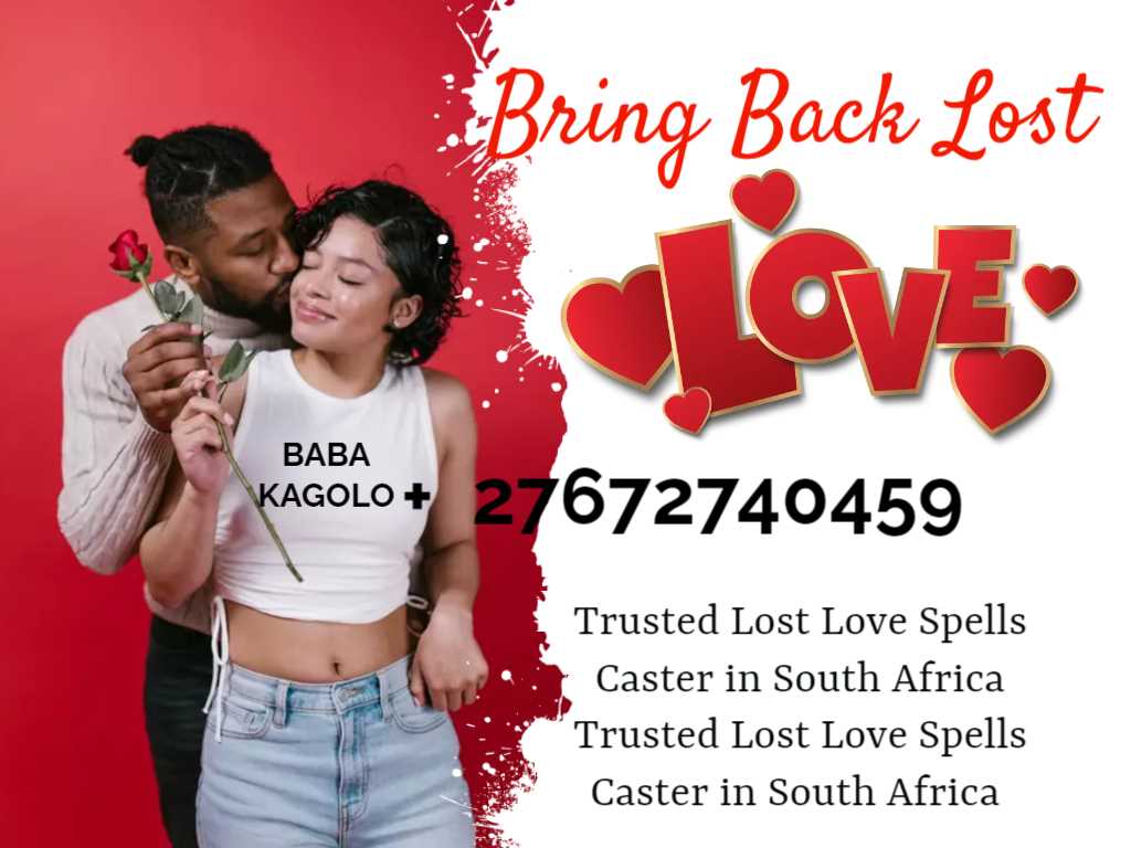 Trusted Lost Love Spells Caster in South Africa +27672740459.