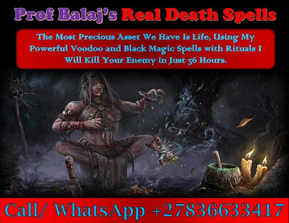 Guaranteed Death Spell Near Me: Instant Working Voodoo Death Spells With Same-Day Proven Results, Black Magic Death Curse +27836633417