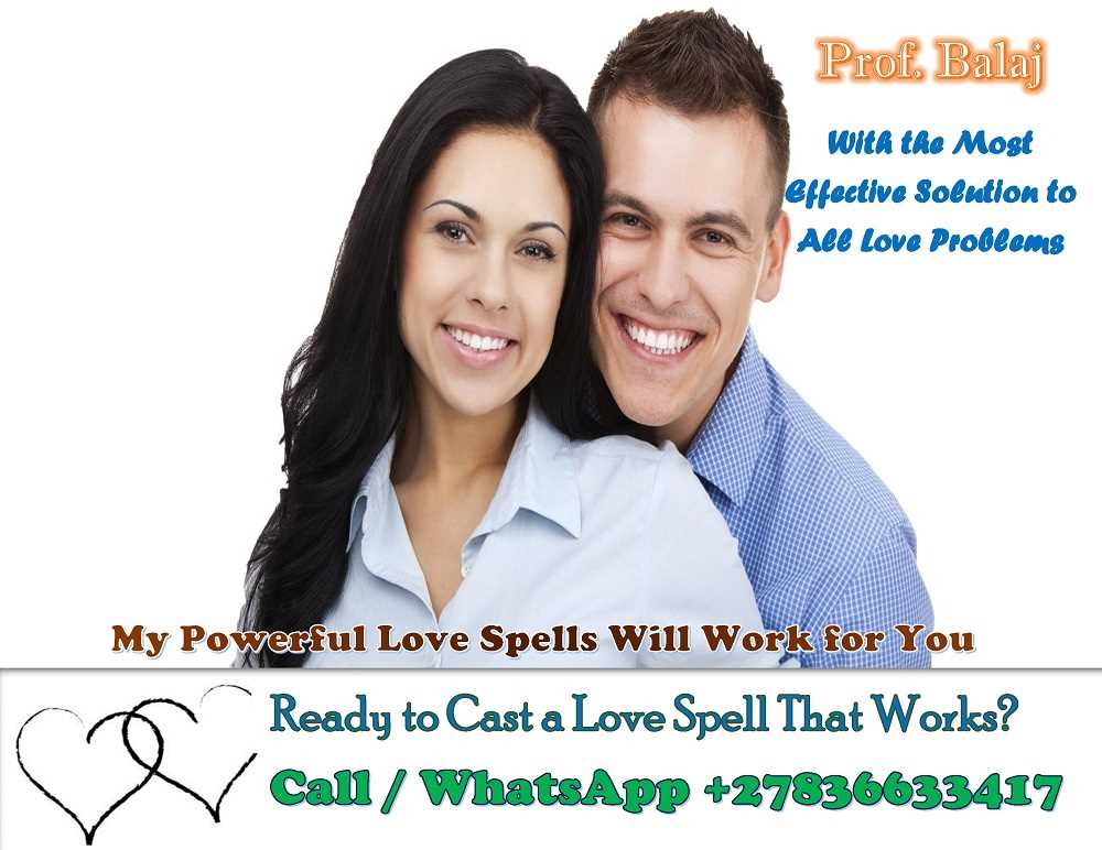 Finding Love Spells that Actually Work: Cast a True Love Spell on Someone to Love You, Simple Spells to Get Your Ex Back (WhatsApp: +27836633417)